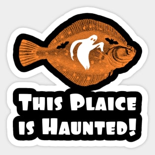 This Plaice is Haunted Sticker